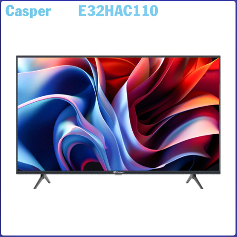 Tivi Casper Smart HD 32 inch E32HAC110 Tivi Casper Smart HD 32 inch E32HAC110
